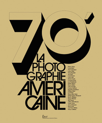 70'S. LA PHOTOGRAPHIES AMERICAINE