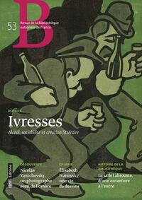 Revue BNF 53 - Ivresses. Alcool, sociabilité et création littéraire