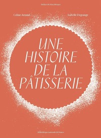 UNE HISTOIRE DE LA PATISSERIE