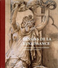 Dessins de la Renaissance : collection de la BNF