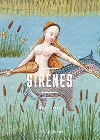 Sirènes - Femmes fatales. L'oeil curieux