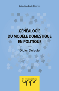 Généalogie du modèle domestique en politique