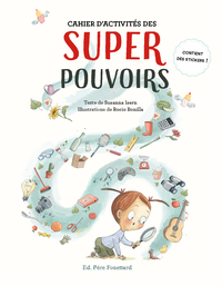 CAHIER D'ACTIVITES DES SUPERPOUVOIRS (COLL. GRAIN DE FOLIE)