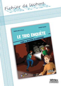 FICHIER DE LECTURE : LE TRIO ENQUETE TOME 4 - MYSTERE EN DORDOGNE