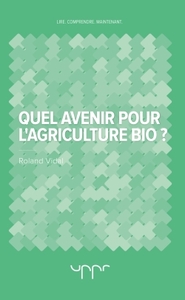 QUEL AVENIR POUR L'AGRICULTURE BIO ?