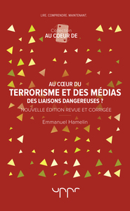 Au coeur du terrorisme et des médias