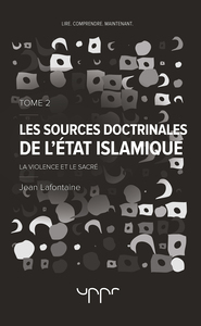 Les sources doctrinales de l'Etat Islamique Tome 2