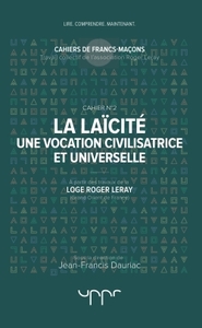 LA LAICITE - UNE VOCATION CIVILISATRICE ET UNIVERSELLE