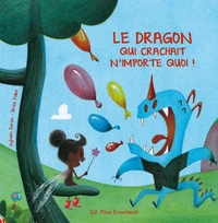 LE DRAGON QUI CRACHAIT N'IMPORTE QUOI