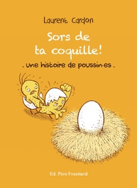 Sors de ta coquille - Une histoire de poussin·es