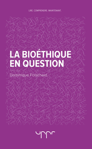 La bioéthique en question