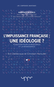 L'impuissance française - Une idéologie ?