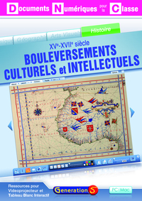 XVE - XVIIE SIECLE BOULVERSEMENTS CULTURELS ET INTELLECTUELS DOCUMENTS NUMERIQUES POUR LA CLASSE