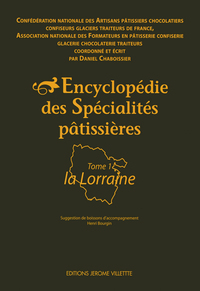 L'ENCYCLOPEDIE DES SPECIALITES PATISSIERES : LA LORRAINE