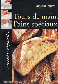 Tours de main, pains spéciaux et recettes régionales