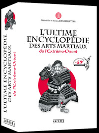 L'ultime encyclopédie des arts martiaux