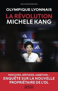 Olympique Lyonnais - La révolution Michele Kang