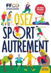 OSEZ LE SPORT AUTREMENT - 24 PISTES POUR LE SPORT DE DEMAIN