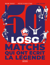 LOSC - 50 matchs qui ont écrit la légende
