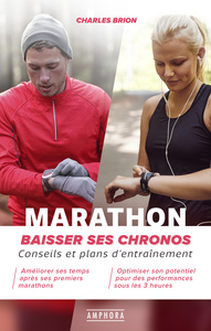 MARATHON - BAISSEZ VOS CHRONOS - CONSEILS ET PLANS D'ENTRAINEMENT