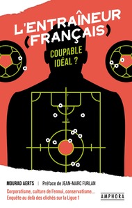 L'ENTRAINEUR FRANCAIS COUPABLE IDEAL ?