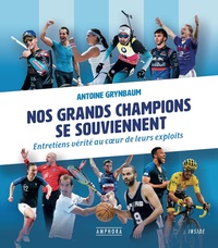 NOS GRANDS CHAMPIONS SE SOUVIENNENT - ENTRETIENS VERITE AU COEUR DE LEURS EXPLOITS