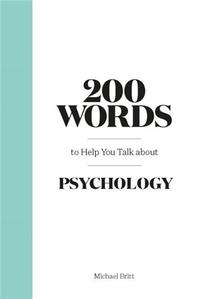 200 Words to Help You Talk About Psychology /anglais