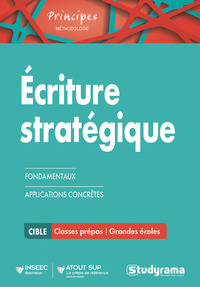 ECRITURE STRATEGIQUE - FONDAMENTAUX, APPLICATIONS CONCRETES