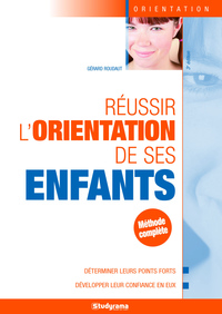 Réussir l'orientation de ses enfants