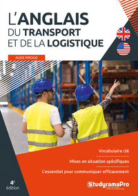 L'ANGLAIS DU TRANSPORT ET DE LA LOGISTIQUE - 4E EDITION