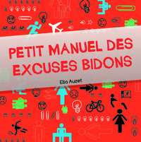 Petit manuel des excuses bidon