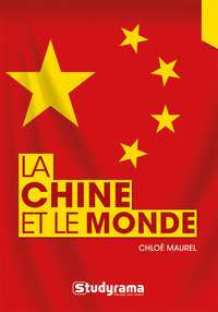HORS COLLECTION STUDYRAMA - LA CHINE ET LE MONDE