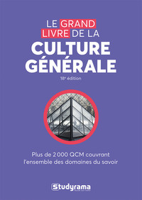 CONCOURS ETUDES SUPERIEURES - LE GRAND LIVRE DE LA CULTURE GENERALE - PLUS DE 2000 QCM COUVRANT L'EN