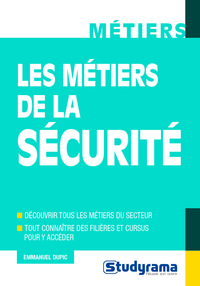 LES METIERS DE LA SECURITE