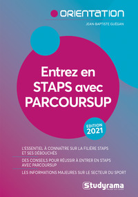 ENTREZ EN STAPS AVEC PARCOURSUP : COMMENT REUSSIR - EDITION 2021
