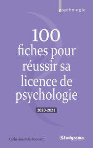 100 FICHES POUR REUSSIR SA LICENCE DE PSYCHOLOGIE - 2020-2021