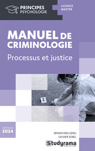 PRINCIPES - MANUEL DE CRIMINOLOGIE - PROCESSUS ET JUSTICE