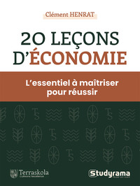 20 LECONS D'ECONOMIE - L'ESSENTIEL A MAITRISER POUR REUSSIR