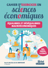 Équilibres et déséquilibres macroéconomiques – Cahier d'exercices en sciences économiques