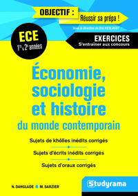 ECONOMIE SOCIOLOGIE ET HISTOIRE DU MONDE CONTEMPORAIN ECE 1ER ET 2E ANNEE - EXERCICES S'ENTRAINER AU