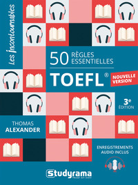 LES INCONTOURNABLES - LANGUES - 50 REGLES ESSENTIELLES  TOEFL  - NOUVELLE VERSION  ENREGISTREMENTS