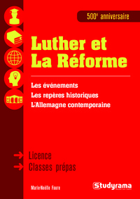 LUTHER ET LA REFORME - LES EVENEMENTS, LES REPERES HISTORIQUES, L'ALLEMAGNE CONTEMPORAINE