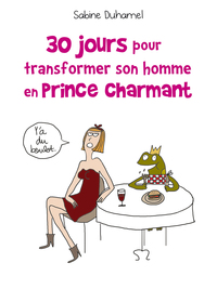 30 jours pour transformer son homme en prince charmant