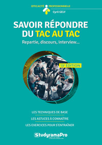 SAVOIR REPONDRE DU TAC AU TAC - REPARTIE, DISCOURS, INTERVIEW...