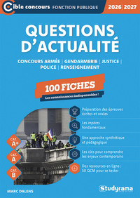 Questions d’actualité – Police, gendarmerie, armée, justice, renseignement – 100 fiches (Catégories A+, A et B – Édition 2026-2027)
