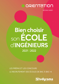 BIEN CHOISIR SON ECOLE D'INGENIEUR 2021-2022 - LES PREPAS ET LES CONCOURS - LES ECOLES EN FICHES