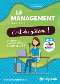 AVEC ALICE... C'EST DU GATEAU ! - LE MANAGEMENT AVEC ALICE C'EST DU GATEAU !