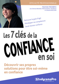 LES SEPT CLES DE LA CONFIANCE EN SOI - DECOUVRIR SES PROPRES SOLUTIONS POUR ETRE SOI-MEME EN CONFIAN