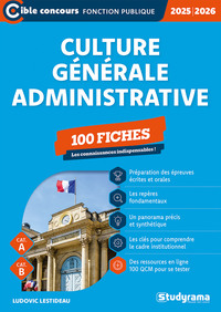 Culture générale administrative – 100 fiches (Catégories A et B – Édition 2025-2026)