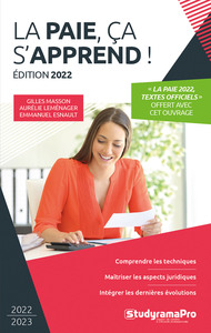 LA PAIE CA S'APPREND + LA PAIE 2022 TEXTES OFFICIELS (PACK) - COMPRENDRE LES TECHNIQUES - MAITRISER